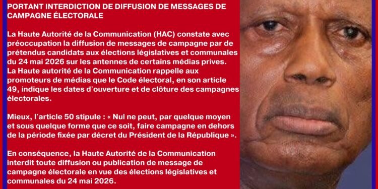 Législatives et communales 2026 : la HAC interdit toute diffusion anticipée de messages de campagne